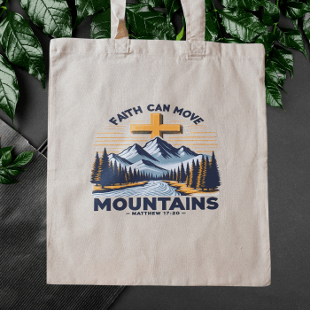 Faith Can Move Mountains Tote Bag