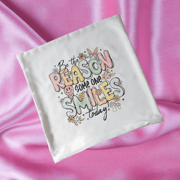 "Be the Reason Someone Smiles Today" cushion cover
